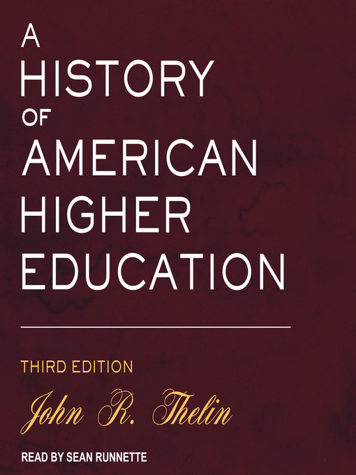 Title details for A History of American Higher Education by John R. Thelin - Available